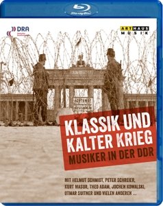 Cover for Schmidt / Schreier / Masur / Adam / Suitner · Klassik Und Kalter Krieg - Music in the Ddr (Blu-ray) (2015)