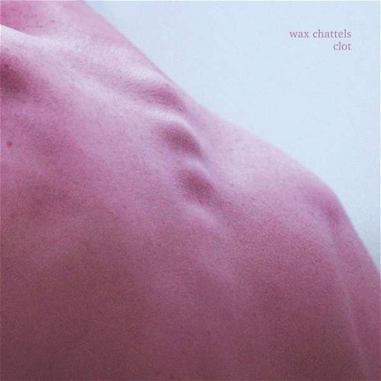 Cover for Wax Chattels · Clot (CD) (2020)