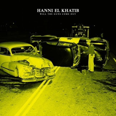 Cover for Hanni El Khatib · Will the Guns Come out (CD) (2020)