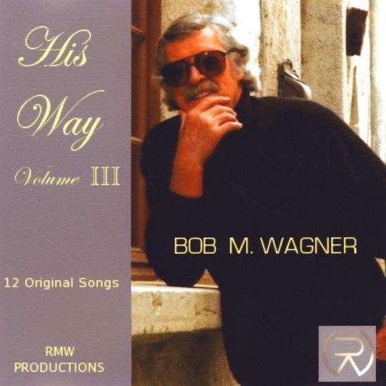 His Way Volume III - Robert Wagner - Music - CD Baby - 0884502108392 - July 10, 2009