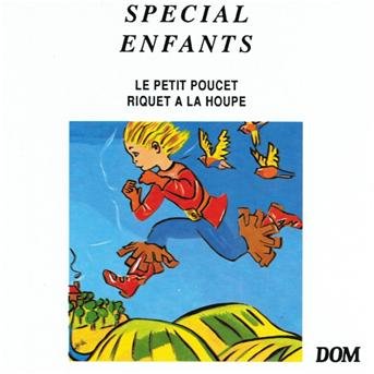 Cover for Special Enfants - Le Petit Poucet - Riquet a La Houpe · Petit Poucet / Riquet a la Houpe (CD) (2007)