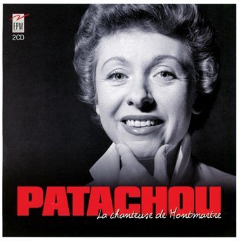 Cover for Patachou · La Cahnteuse De Montmartre (CD) (2016)