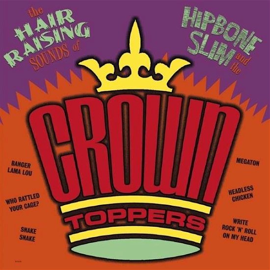 Cover for Hipbone Slim &amp; The Crown- · Hair Raising Sounds Of.. (LP) (2016)