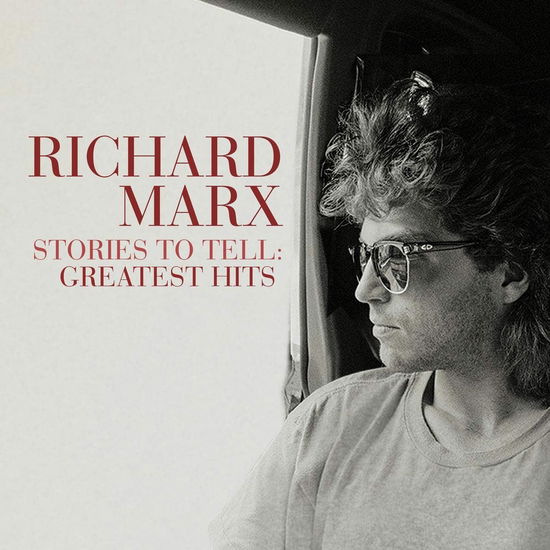 Stories To Tell: Greatest Hits - Richard Marx - Music - BMG Rights Management LLC - 4050538715392 - April 29, 2022