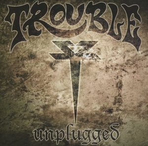 Cover for Trouble · Unplugged (CD) (2013)