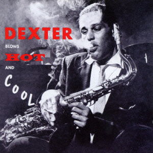 Cover for Dexter Gordon · Blows Hot and Cool + 5 Bonus Tracks (CD) [Japan Import edition] (2016)