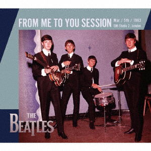 From Me to You Sessions <limited> - The Beatles - Musiikki - ADONIS SQUARE INC. - 4589767512392 - keskiviikko 26. toukokuuta 2021