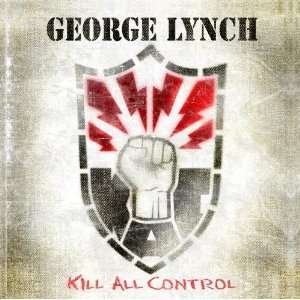 Cover for George Lynch · Kill All Control + 1 (CD) (2011)