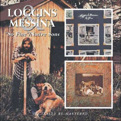 So Fine / Native Sons - Loggins & Messina - Musiikki - BGO RECORDS - 5017261208392 - maanantai 26. lokakuuta 2009