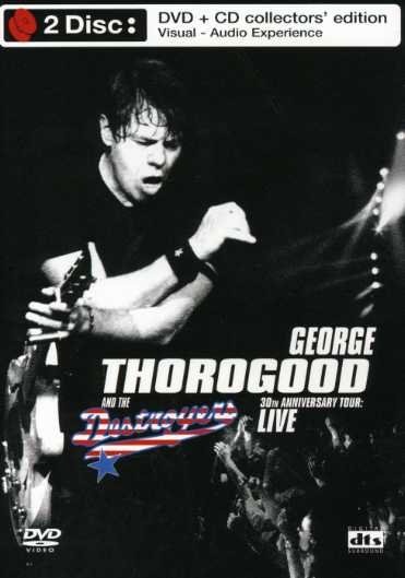 30th Anniversary Tour Live - George Thorogood - Movies - EAGLE VISION - 5034504904392 - July 13, 2016