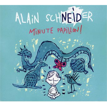 Cover for Alain Schneider · Minute Papillon (CD) (2017)