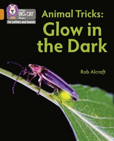 Cover for Rob Alcraft · Animal Tricks: Glow in the Dark: Band 06/Orange - Collins Big Cat Phonics for Letters and Sounds (Taschenbuch) (2021)