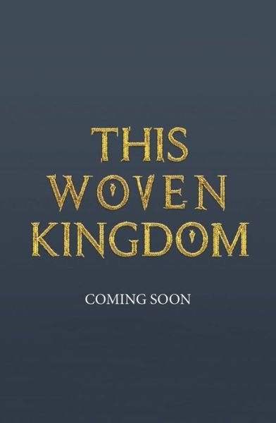 Cover for Tahereh Mafi · This Woven Kingdom - This Woven Kingdom (Gebundenes Buch) (2022)