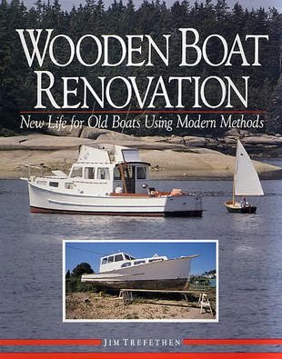 Cover for Jim Trefethen · Wooden Boat Renovation: New Life for Old Boats Using Modern Methods (Hardcover Book) [Ed edition] (1992)