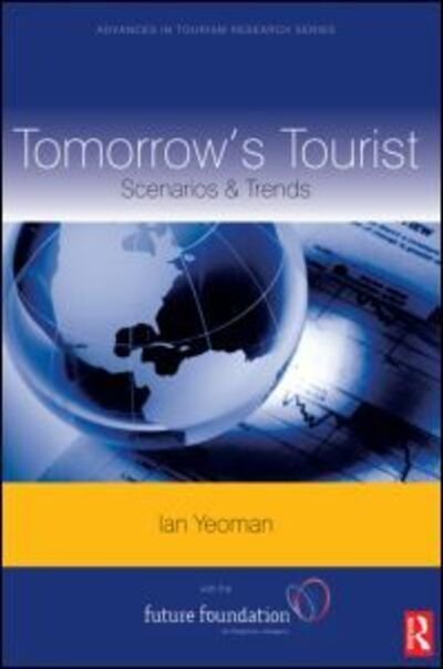 Tomorrow's Tourist - Ian Yeoman - Bøger - Taylor & Francis Ltd - 9780080453392 - 19. juni 2008