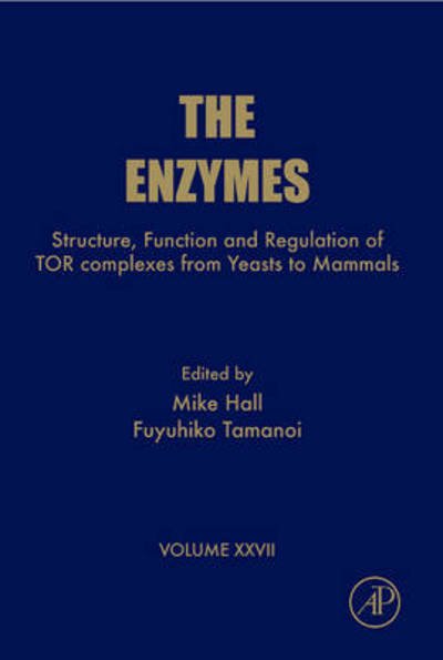 Cover for Fuyuhiko Tamanoi · Structure, Function and Regulation of TOR complexes from Yeasts to Mammals: Part A (Hardcover bog) (2010)