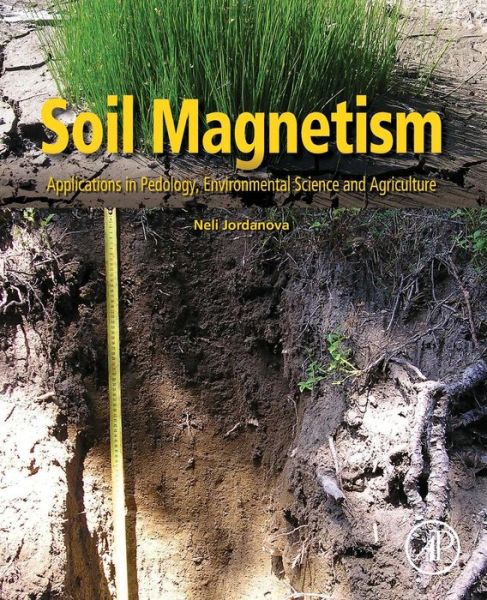 Cover for Jordanova, Neli (Associate Professor, National Institute of Geophysics, Geodesy and Geography, Bulgarian Academy of Sciences) · Soil Magnetism: Applications in Pedology, Environmental Science and Agriculture (Taschenbuch) (2016)