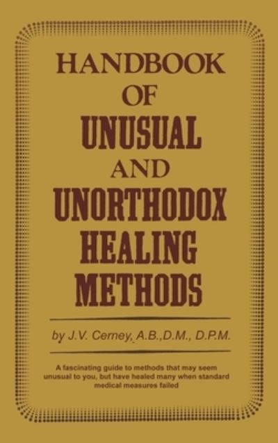 Cover for J.V. Cerney · Handbook of Unusual and Unorthodox Healing Methods (Hardcover Book) (1976)