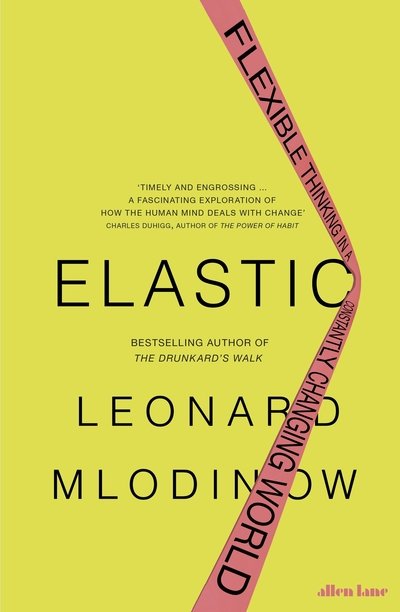 Cover for Leonard Mlodinow · Elastic: The Power of Flexible Thinking (Pocketbok) (2019)