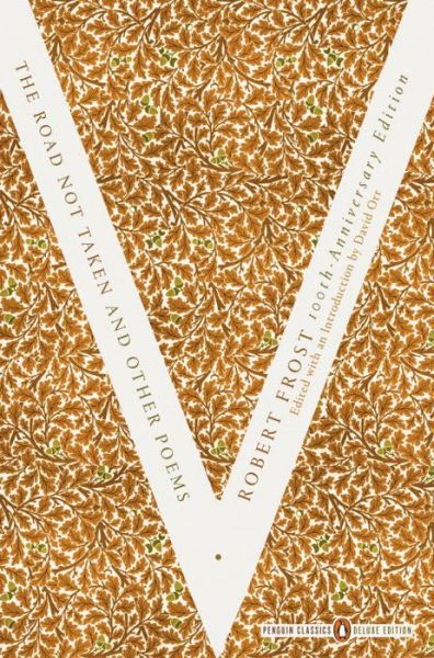 The Road Not Taken and Other Poems: (Penguin Classics Deluxe Edition) - Penguin Classics Deluxe Edition - Robert Frost - Books - Penguin Putnam Inc - 9780143107392 - August 18, 2015