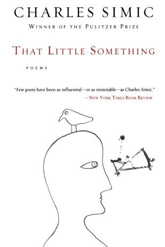 That Little Something - Charles Simic - Bøger - Mariner Books - 9780156035392 - 17. april 2009