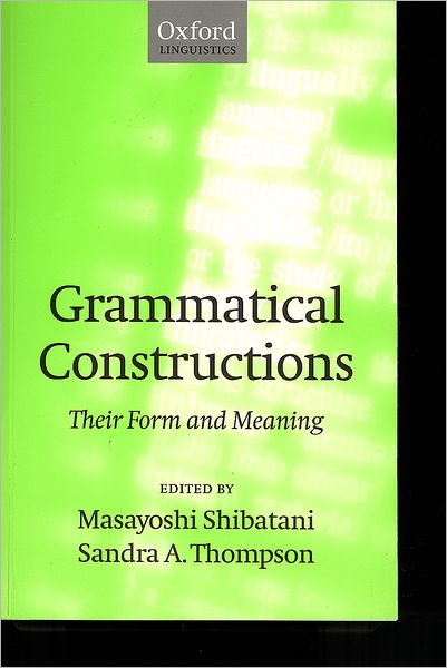 Cover for Shibatani, M, · Grammatical Constructions: Their Form and Meaning (Hardcover Book) (1996)