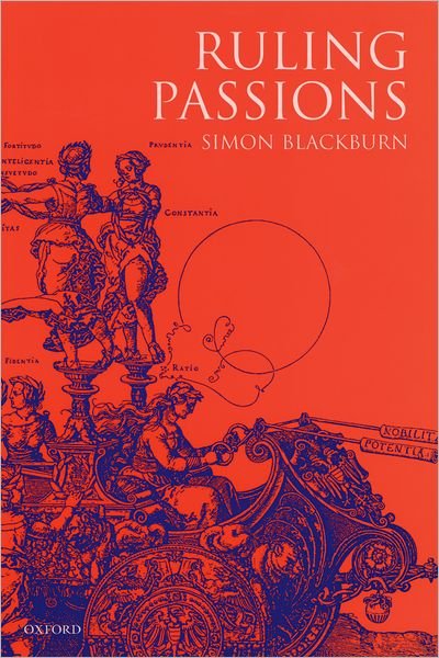 Cover for Blackburn, Simon (Professor of Philosophy, Professor of Philosophy, University of Cambridge (from January 2001)) · Ruling Passions: A Theory of Practical Reasoning (Pocketbok) (2000)