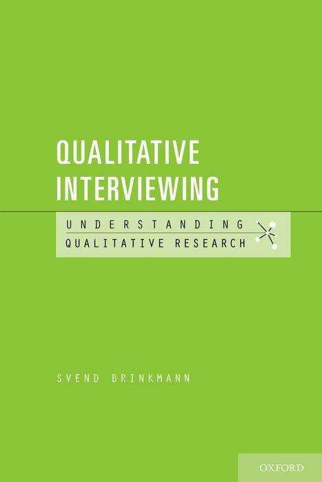 Qualitative Interviewing - Understanding Qualitative Research - Brinkmann, Svend (Professor of Psychology, Professor of Psychology, University of Aalborg, Denmark) - Bücher - Oxford University Press Inc - 9780199861392 - 30. Mai 2013