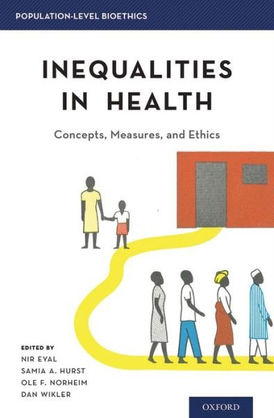Cover for Nir Eyal · Inequalities in Health: Concepts, Measures, and Ethics - Population-Level Bioethics (Gebundenes Buch) (2013)