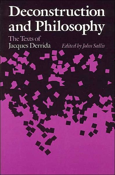 Cover for John Sallis · Deconstruction and Philosophy: The Texts of Jacques Derrida (Paperback Bog) [New edition] (1989)