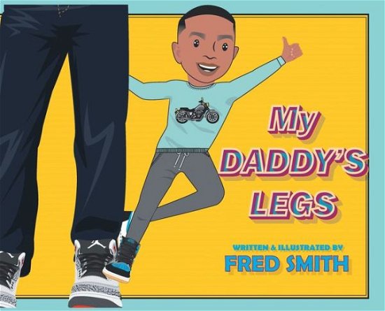 Cover for Fred Smith · My Daddy's Legs (Hardcover Book) (2019)