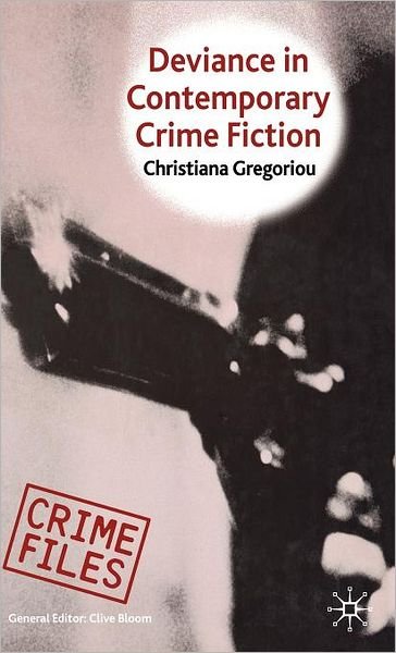 Cover for C. Gregoriou · Deviance in Contemporary Crime Fiction - Crime Files (Innbunden bok) (2007)