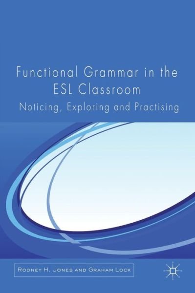 Cover for R. Jones · Functional Grammar in the ESL Classroom: Noticing, Exploring and Practicing (Taschenbuch) (2010)