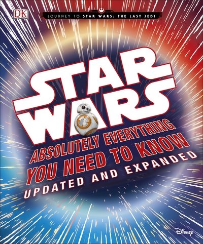 Star Wars  Absolutely Everything - Star Wars  Absolutely Everything - Boeken - Dorling Kindersley Ltd - 9780241232392 - 1 oktober 2017