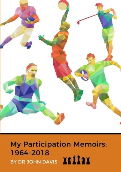 My Participation Memoirs - John Davis - Kirjat - Lulu Press, Inc. - 9780244455392 - perjantai 1. maaliskuuta 2019