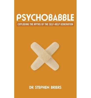 Cover for Stephen Dr. Briers · Psychobabble: Exploding the myths of the self-help generation (Paperback Book) (2012)