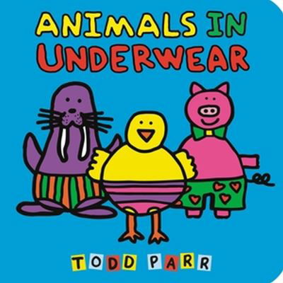 Animals in Underwear - Todd Parr - Bøker - Little, Brown & Company - 9780316572392 - 4. april 2024