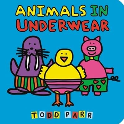 Cover for Todd Parr · Animals in Underwear (Board book) (2024)