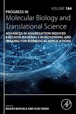 Cover for Advances in Aggregation Induced Emission Materials in Biosensing and Imaging for Biomedical Applications - Part A - Progress in Molecular Biology and Translational Science (Hardcover Book) (2021)