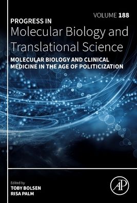 Cover for Molecular Biology and Clinical Medicine in the Age of Politicization - Progress in Molecular Biology and Translational Science (Hardcover Book) (2022)