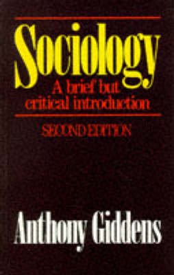 Cover for Anthony Giddens · Sociology: A Brief but Critical Introduction: A brief but critical introduction (Paperback Book) [2nd ed. 1986 edition] (1986)