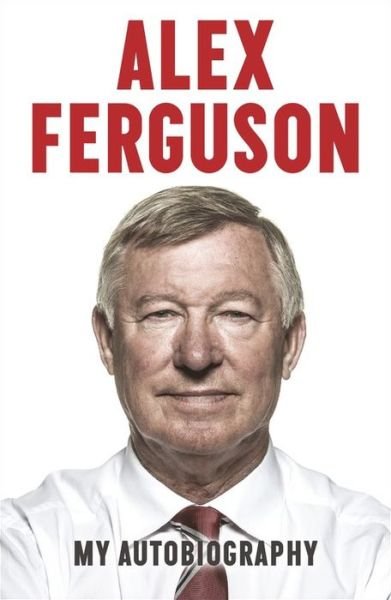 Cover for Alex Ferguson · Alex Ferguson - My Autobiography (Gebundesens Buch) (2013)