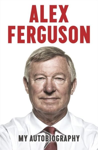 Cover for Alex Ferguson · Alex Ferguson - My Autobiography (Bound Book) (2013)