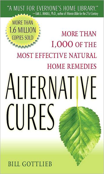 Alternative Cures: More Than 1,000 of the Most Effective Natural Home Remedies - Bill Gottlieb - Books - Ballantine Books - 9780345505392 - August 26, 2008