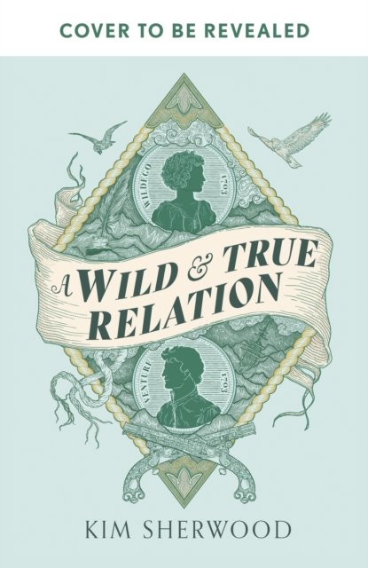 Cover for Kim Sherwood · A Wild &amp; True Relation: A gripping feminist historical fiction novel of pirates, smuggling and revenge (Pocketbok) (2024)
