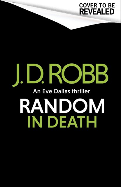Cover for J. D. Robb · Random in Death: An Eve Dallas thriller (In Death 58) - In Death (Hardcover Book) (2024)