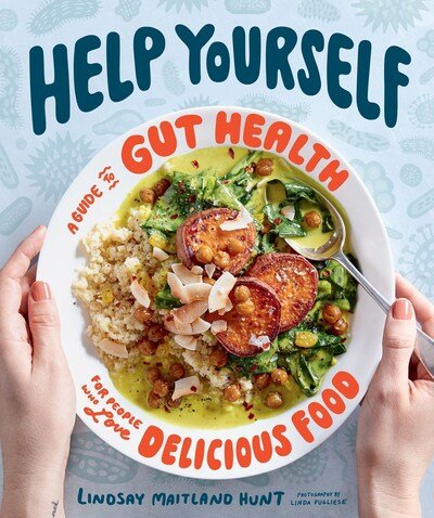 Cover for Lindsay Maitland Hunt · Help Yourself: A Guide to Gut Health for People Who Love Delicious Food (Inbunden Bok) (2020)