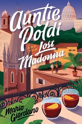 Cover for Mario Giordano · Auntie Poldi And The Lost Madonna: A Novel - An Auntie Poldi Adventure (Hardcover Book) (2021)