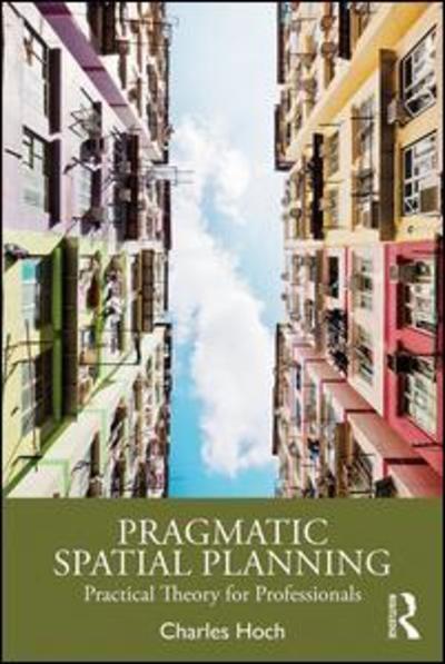 Cover for Charles Hoch · Pragmatic Spatial Planning: Practial Theory for Professionals (Paperback Book) (2019)