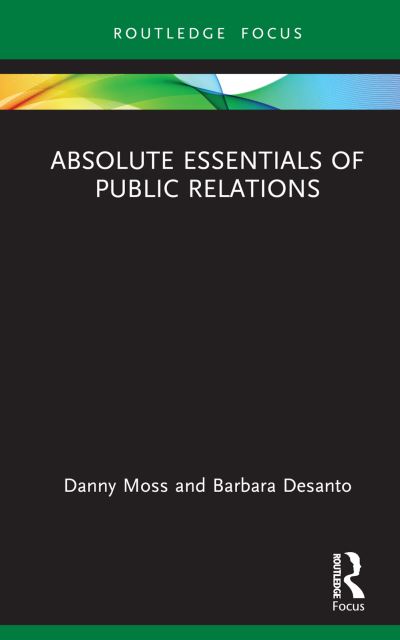 Danny Moss · Absolute Essentials of Public Relations - Absolute Essentials of Business and Economics (Hardcover Book) (2024)